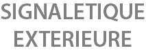 SIGNALETIQUE EXTERIEURE