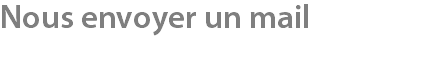 Nous envoyer un mail